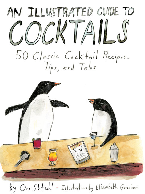 Title details for An Illustrated Guide to Cocktails by Orr Shtuhl - Wait list